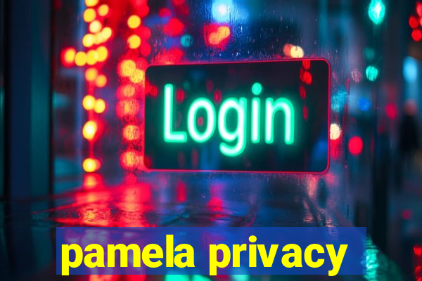 pamela privacy